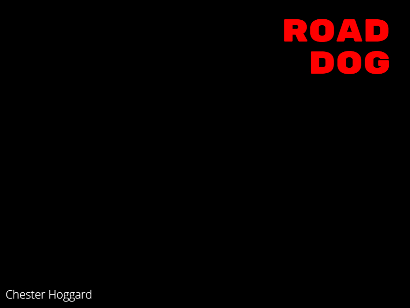 Road Dog | Chester Hoggard