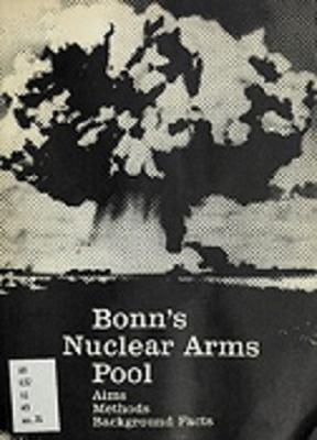 Bonn's nuclear arms pool; aims, methods, background facts | 1969 Ministerium für Auswärtige Angelegenheiten